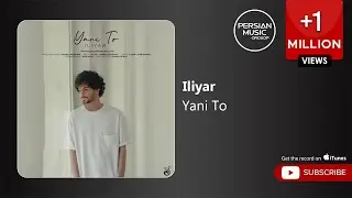 Iliyar - Yani To ( ایلیار - یعنی تو )