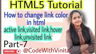 HTML Tutorial|Part-7|How to change link color|visited,unvisited,active,hover|