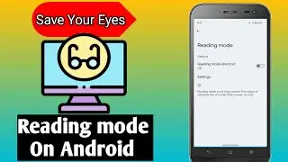 how to enable reading mode in android / reading mode on phone