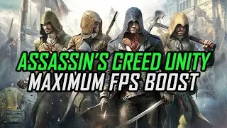 Assassin's Creed Unity — How to Reduce/Fix Lag and Boost/Improve Performance