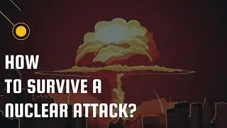 How to Survive Nuclear Attack I Safety During Nuclear War