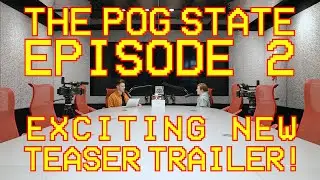 The Pog State Ep.2 Trailer