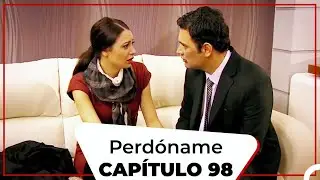 Forgive Me - Episode 98 (Spanish Dubbed)