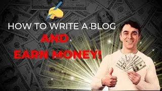 How To Write Blog And Earn Money : A Step-By-Step Guide