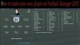 How to make your own player on Football Manager 2015