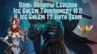 Raid: Shadow Legends - Ice Golem Tournament #2 & Ice Golem 17 Auto Team