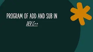 PROGRAM CLSS PART 1  #SUM AND SUB IN DEV C++