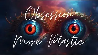 More Plastic - Obsession | DnB | Lyrics - Firewood