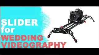 Video Slider for Wedding Videography / Video camera Slider
