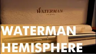 Waterman Hemisphere Fountain Pen Review