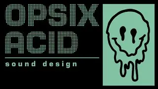 OPSIX Sound Design - 03 ACID!
