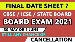 FINAL DATESHEET XII BOARD EXAM 2021 ?  MUST WATCH | is there any chance of Cancellation ?