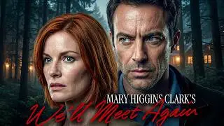 WE'LL MEET AGAIN | Full Thriller Movie | Laura Leighton, Brandy Ledford, Gedeon Burkhard