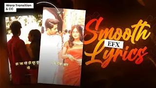 Smooth EFX Transition with Lyrics | EFX Lyrical Video | Text animation & CC | Alight motion