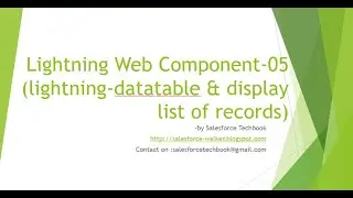 Lightning Web Component-05 (lightning-datatable & display list of records)