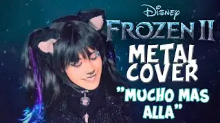 GatetemoN - Mucho más allá - Frozen 2 (versión metal)