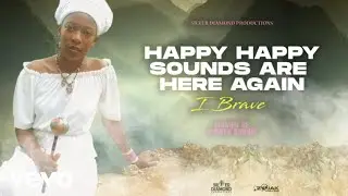 I Brave - Happy Happy Sounds Are Here Again (Official Audio)