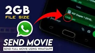How To Send Movie On WhatsApp | Send Any Large File Up to 2GB From WhatsApp | WhatsApp