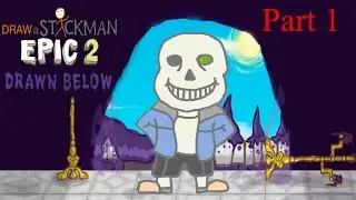 Draw a Stickman Epic 2 - Drawn Below Undertale - Sans Saving World - Part 1 By Guide AZ
