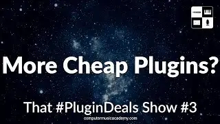 More Cheap Plugins? - That #PluginDeals Show #3 [12.10.17]
