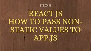 Lecture 21 ReactJS Render Dynamic Value Via AppJs | react js crash course