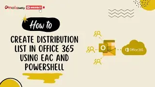 How to Create a Distribution List in Office 365 Using EAC & PowerShell?