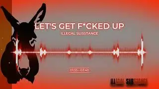 Let's Get Fucked Up - ILLEGAL SUBSTANCE (SELF TITLED ALBUM, 2003) [Moonshine Music]