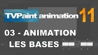 Tutoriel TVPaint Animation 11 : 03 - Les bases de l'animation
