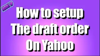 How to set the draft order on Yahoo for fantasy football?