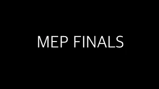 MEP FINALS (REDO)