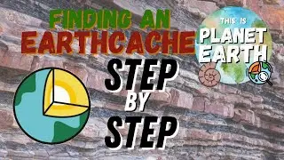 Finding EarthCaches Step by Step - This is Planet Earth