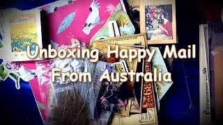 Unboxing Happy Mail From Australia