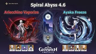 NEW Spiral Abyss 4.6 Floor 12 ( 9⭐) | C0 Arlecchino Vaporize & C2 Ayaka Freeze | Genshin Impact