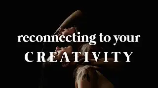 HOW TO FIND YOUR CREATIVITY | tips for photographers, artists, and humans.