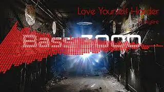 Dj skyfire - Love Yourself harder 