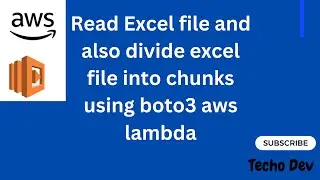 Processing Large Excel Files s3 With AWS Lambda| Splitting into chunks