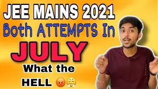 JEE MAIN 2021 DATES ANNOUNCED 🔥 What A Blunderrr Again by NTA 😡😡 