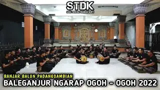 BALEGANJUR NGARAP OGOH OGOH 2022 STDK BANJAR BALUN PADANGSAMBIAN