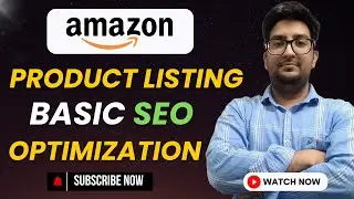 Amazon Product Listing Optimization & SEO for Beginners: The ULTIMATE Guide 2025