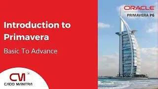 Overview  of Primavera P6 | Basic To Advance | Cadd Mantra