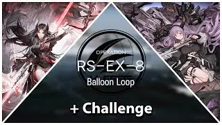 The Rides to Lake Silberneherze RS-EX-8 + CM || Arknights