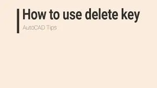 វិធីលុបក្នុង AutoCAD​ និង Fixed Key delete (Key Delete not work) AutoCAD Lesson Speak Khmer