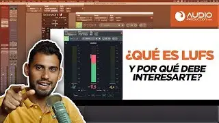 ¿¡Qué DIABLOS es LUFS y por qué debe interesarte!?
