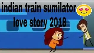 Indian train simulator update(good news) 2018 love story 2018 [short movie ]