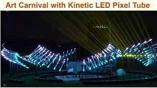 Beijing Digital Art Carnival with rotation kinetic led pixel rgb tube lights with Madshow mapping