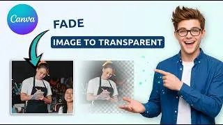 How to Fade an Image to Transparent in Canva [2026] [Easiest Way]