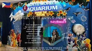 LOTTE WORLD AQUARIUM VLOG 롯데월드 아쿠아리움|TULOG SUJIN NYO SA GALAAN!|FULLY VACCINATED NA!|KOR-PHIL FAMILY
