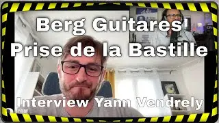 Berg Guitares prend la Bastille du 17 au 21 septembre - Interview Yann Vendrely