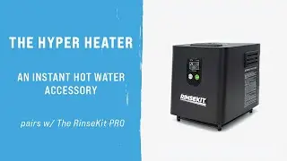 The RinseKit HyperHeater - The Ultimate Portable Hot Water Shower