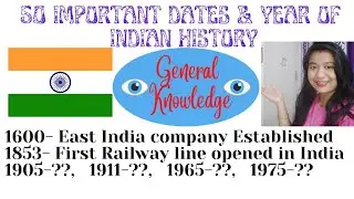50 Most Frequently asked GK/ Important dates and year of Indian history/ gk of India